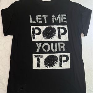 Men’s XL “Let Me Pop Your Top” t-shirt